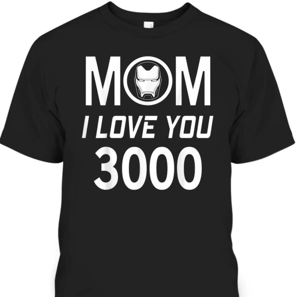 Mothers Day Tshirt Marvel Iron Man Mom I Love You 3000